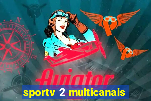 sportv 2 multicanais